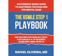 The USMLE Step 1 Playbook: An Strategic and Psychological Guide to Conquering Step 1