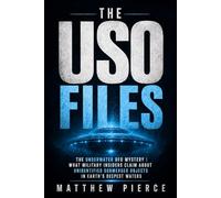 The USO Files: The Underwater UFO Mystery | What Military Insiders Claim About Unidentified Submerged Objects in Earth’s Deepest Waters