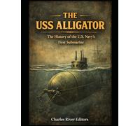 The USS Alligator: The History of the U.S. Navy’s First Submarine
