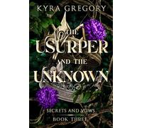 The Usurper and The Unknown (Secrets and Vows)