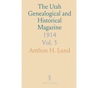 The Utah Genealogical and Historical Magazine: 1914