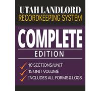 The Utah Landlord Recordkeeping System Complete Edition: All-In-One Property Management Log Book with Tenant Profile, Lease Agreement Summary, Ledger, ... & Legal notice log, Inspection Report
