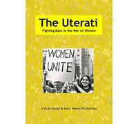 The Uterati, Fighting Back in the War on Women