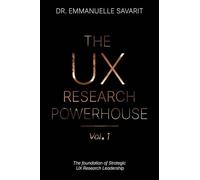 The UX Research Powerhouse (vol 1): The Foundation of UX Research Leadership: The Foundation of Strategic UX Research Leadership