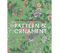 The V&A Sourcebook of Pattern and Ornament (V&a Museum)