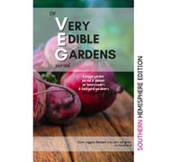 The V.E.G. Journal (SOUTHERN HEMISPHERE edition): A seasonal veggie garden planner for homesteaders and urban vegetable gardeners - with planting ... year-round inspiration for abundant harvests.