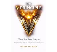 The V Principle: Escaping the V-Trap and Living the Framework of Alignment