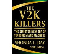 The V2K Killers: The Sinister New Era of Terrorism and Madness (Government PSYOPs: Psychological Warfare and Political Assassinations)