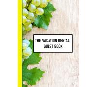 The Vacation Rental Guest Book: A Guest Sign In Book for Airbnb, VRBO & Cottage Rentals with Prompts for Name, Date, Memory & Where You Traveled From | 7" x 10" with 444 Entries