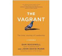 The Vagrant: The Inner Journey of Leadership: A Parable