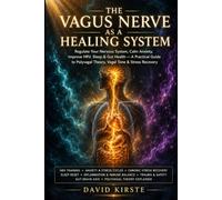 The Vagus Nerve Blueprint: Activate Your Body's Natural Healing System - Science-Backed Methods to Regulate Your Nervous System, Overcome Anxiety and Restore Lasting Health
