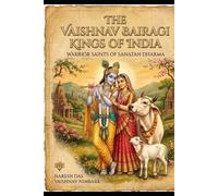 The Vaishnav Bairagi Kings of India: Warrior Saints of Sanatan Dharma