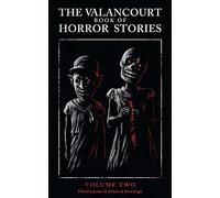 The Valancourt Book of Horror Stories: Volume Two