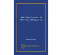 The vale of shadows, and other verses of the great war