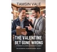 The Valentine Bet Gone Wrong: A Friends-to-Lovers MM Romantic Comedy: 3 (The Accidental Valentine Series: A Contemporary MM Romantic Comedy)