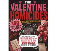 The Valentine Homicides: Follow the Clues Through 100 Valentine’s Day Word Search Murder Mysteries