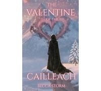 The Valentine of the Cailleach: (A mythic tale of love tested by winter itself) (The Seasons of Endurance Series)