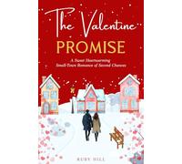 The Valentine Promise: A Sweet Heartwarming Small-Town Romance of Second Chances