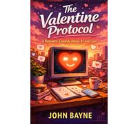 The Valentine Protocol: A Romantic Comedy about AI and Love