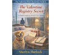 The Valentine Registry Secret: A Final British Cozy Mystery (The Valentine Row Mysteries)