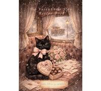 The Valentine’s Day Recipe Book: The most romantic cookbook for two: at-home feasts, picnic food, homemade liqueurs, and Rococo-inspired details for a magical table. (Magical Cookbooks)