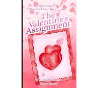 The Valentine's Assignment: A Cozy Seasonal Short Story (ShadowVale: Adventures)