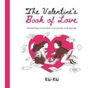 The Valentine's Book of Love: Wonderfully Illustrated Love Quotes and Sayings (Holidays & Celebrations Book Series)