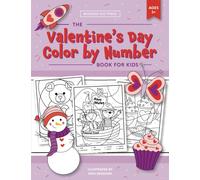The Valentine's Day Color by Number Book for Kids: Over 50 Cute Valentine themed Coloring Designs