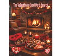 The Valentine's Day Word Search: A Large Print Edition Cozy Valentine Puzzles Inspired by Love, Self-Care, Romantic Getaways, Sweet Treats, and Relaxing, Dreamy Escapes