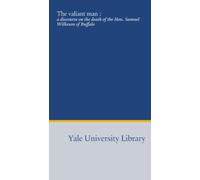 The valiant man :: a discourse on the death of the Hon. Samuel Wilkeson of Buffalo