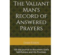 The Valiant Man's Record of Answered Prayers: 100 day journal to document God's faithfulness and His Promises