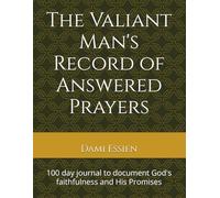 The Valiant Man's Record of Answered Prayers: 100 day journal to document God's faithfulness and His Promises