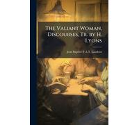 The Valiant Woman, Discourses, Tr. by H. Lyons