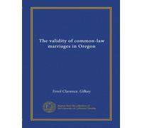 The validity of common-law marriages in Oregon (Vol-1)