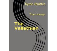 The Vallathian: True Lineage (Series Title: The Sovereign Recovery Scrolls Purpose)