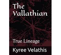 The Vallathian: True Lineage (Series Title: The Sovereign Recovery Scrolls Purpose)