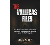 THE VALLECAS FILES: The Untold True Story of Estefanía Gutiérrez Lázaro and the Mystery Spain Couldn’t Explain