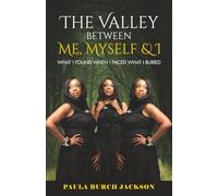The Valley Between Me, Myself and I: What I Found When I Faced What I Buried