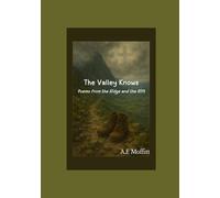 The Valley Knows: Poems from the Ridge and the Rift (Where the Light Still Falls)