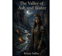 The Valley of Ash and Water: A Story of Fire, Water, and Truth