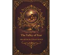 The Valley of Fear: A Sherlock Holmes Detective Mystery