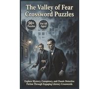 The Valley of Fear Crossword Puzzle | 50+ Puzzles | For All Ages!: Explore Mystery, Conspiracy, and Classic Detective Fiction Through Engaging Literary Crosswords