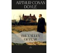The Valley of Fear: The Final Sherlock Holmes Novel - Complete & Unabridged
