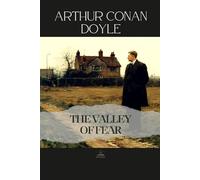 The Valley of Fear: The Final Sherlock Holmes Novel - Complete & Unabridged