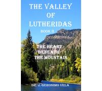 The Valley of Lutheridas Book II: The Heart Beneath The Mountain: 2 (The Valley of Lutheridas Adventures)