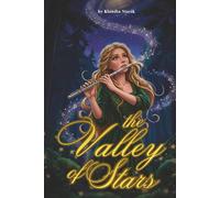 The Valley of Stars: A Magical Fantasy Adventure About Music, Courage and Finding Your Voice