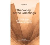 The Valley of the Lemmings - A Fable About Power, Conformity and Moral Erosion: What happens when belonging becomes more important than integrity?