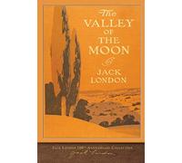 The Valley of the Moon: 100th Anniversary Collection