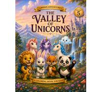 The Valley of Unicorns: A Magical Coloring Adventure for Brave Little Hearts - Chosen Adventures, Book 5
