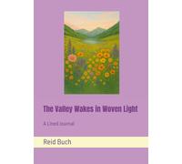 The Valley Wakes in Woven Light: A Lined Journal
